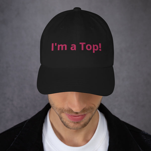 I'm a Top! Dad hat