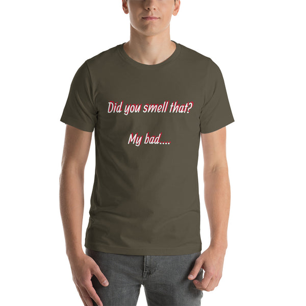 Did you smell that? Short-Sleeve Unisex T-Shirt