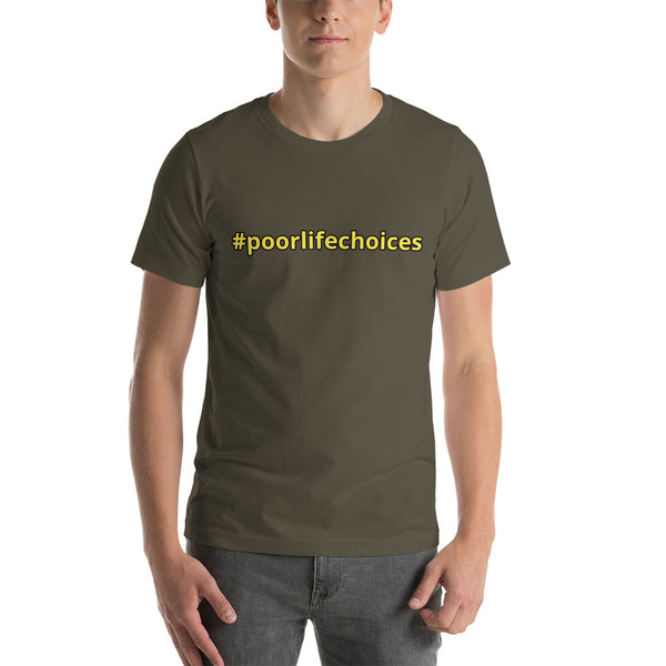 #poorlifechoices Short-Sleeve Unisex T-Shirt