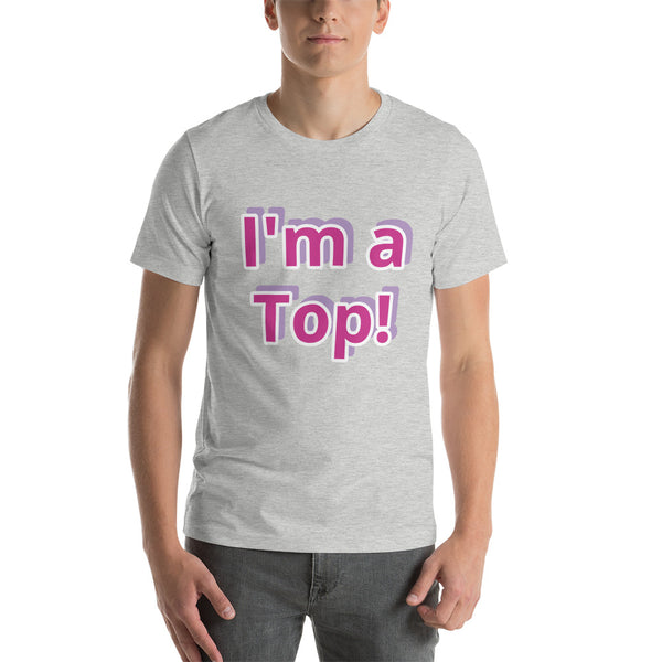 I'm a Top! Short-Sleeve Unisex T-Shirt