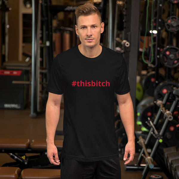 #thisbitch Short-Sleeve Unisex T-Shirt