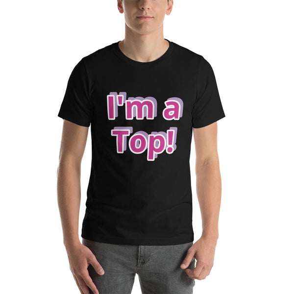 I'm a Top! Short-Sleeve Unisex T-Shirt