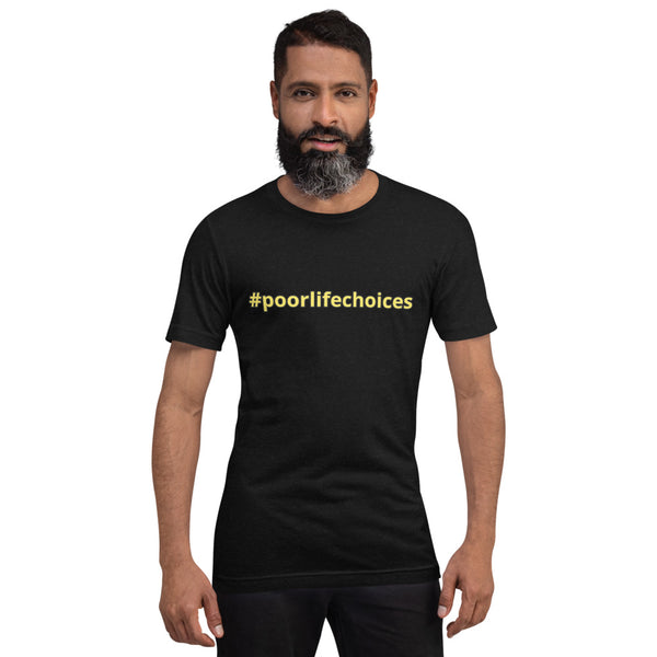 #poorlifechoices Short-Sleeve Unisex T-Shirt