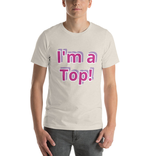 I'm a Top! Short-Sleeve Unisex T-Shirt