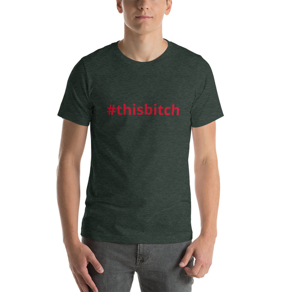 #thisbitch Short-Sleeve Unisex T-Shirt