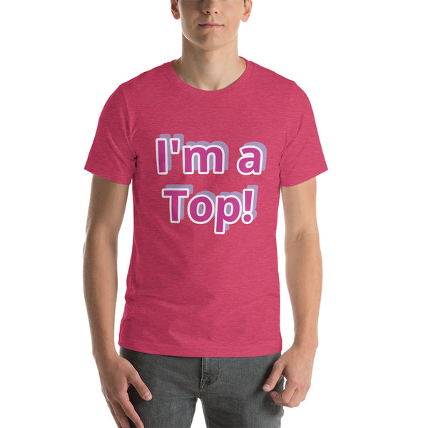 I'm a Top! Short-Sleeve Unisex T-Shirt