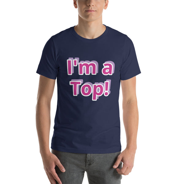 I'm a Top! Short-Sleeve Unisex T-Shirt