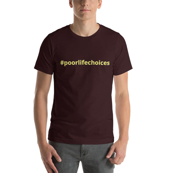 #poorlifechoices Short-Sleeve Unisex T-Shirt