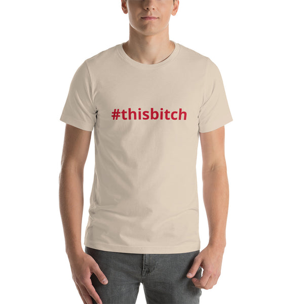 #thisbitch Short-Sleeve Unisex T-Shirt