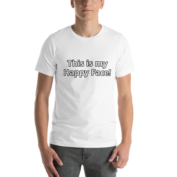 This is my Happy Face! Short-Sleeve Unisex T-Shirt