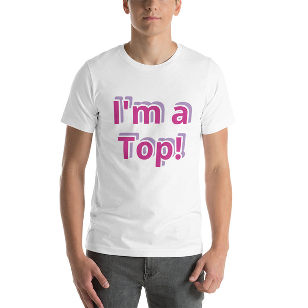 I'm a Top! Short-Sleeve Unisex T-Shirt